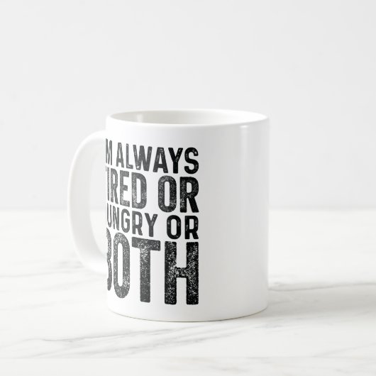 Ich bin immer müde oder hungrig oder beides kaffeetasse (Vorderseite Links)