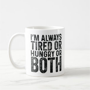 Ich bin immer müde oder hungrig oder beides kaffeetasse