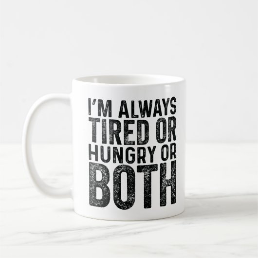 Ich bin immer müde oder hungrig oder beides kaffeetasse (Links)