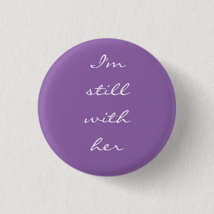"Ich bin immer noch bei ihr." Button