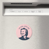 "Ich bin immer noch bei ihr" Hillary Clinton Magnet (In Situ (Geschirrspüler))