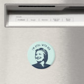 "Ich bin immer noch bei ihr" Hillary Clinton Magnet (In Situ (Geschirrspüler))