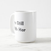 Ich bin immer noch bei ihr kaffeetasse (Vorderseite Links)