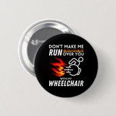 Ich bin immer noch besser als der Rollstuhl der Re Button (Vorne & Hinten)