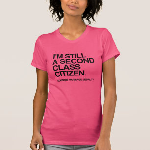 ICH BIN IMMER NOCH EIN BÜRGER ZWEITER KLASSE -.png T-Shirt