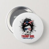 Ich bin immer noch ein Trump-Mädchen, das ich mich Button (Vorne & Hinten)
