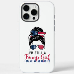 Ich bin immer noch ein Trump-Mädchen, das ich mich iPhone 16 Pro Max Hülle