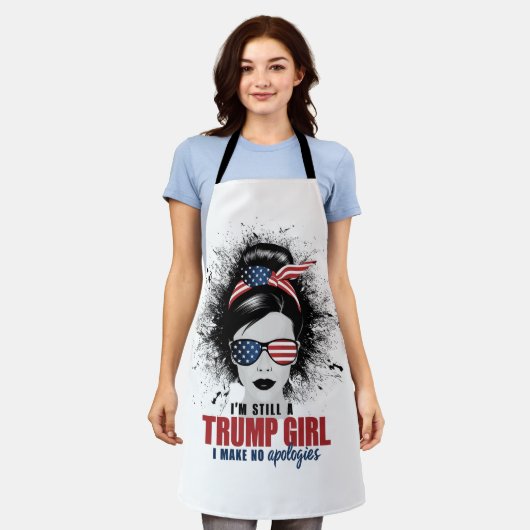 Ich bin immer noch ein Trump-Mädchen, das ich mich Schürze (Getragen)