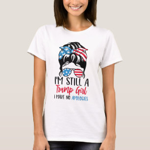 Ich bin immer noch ein Trump-Mädchen, das ich nic T-Shirt
