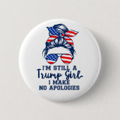 Ich bin immer noch ein Trump-Mädchen, das ich nich Button (Vorderseite)