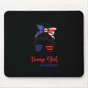 Ich bin immer noch ein Trump-Mädchen, entschuldige Mousepad