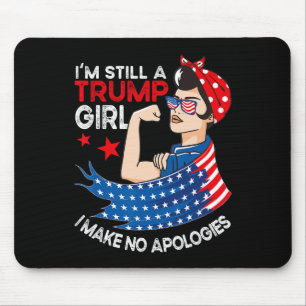 Ich bin immer noch ein Trump-Mädchen, ich entschul Mousepad
