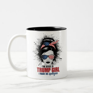 Ich bin immer noch ein Trump-Mädchen, ich entschul Zweifarbige Tasse
