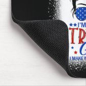 Ich bin immer noch ein Trump-Mädchen und entschuld Mousepad (Ecke)