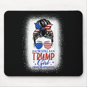 Ich bin immer noch ein Trump-Mädchen und entschuld Mousepad