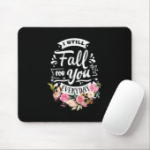 Ich bin immer noch für dich mousepad (Mit Mouse)