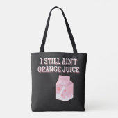Ich bin immer noch kein Orangensaft Tasche (Rückseite)