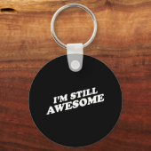 ICH BIN IMMER NOCH PHANTASTISCHER T - Shirt Schlüsselanhänger (Vorderseite)