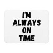 Ich bin immer pünktlich ein lustiges White Lie Par Magnet (Horizontal)