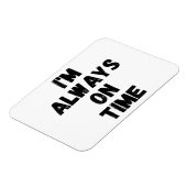 Ich bin immer pünktlich ein lustiges White Lie Par Magnet (Linke Seite)