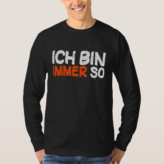 Ich bin Immer So Colleague Sprichwort [Deutsch T-Shirt (Vorderseite)