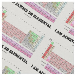 Ich bin immer so elementare stoff