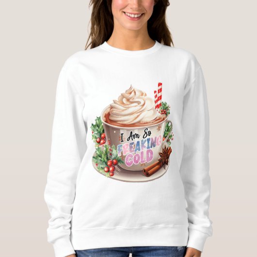 Ich bin immer so froh, Cold Funny Zitat Sweatshirt (Vorderseite)