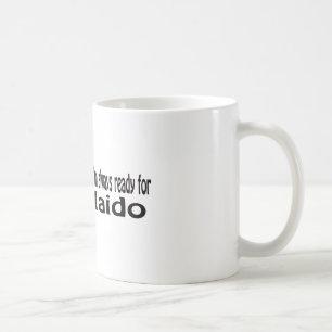 Ich bin immer zu Iaido. bereit Kaffeetasse