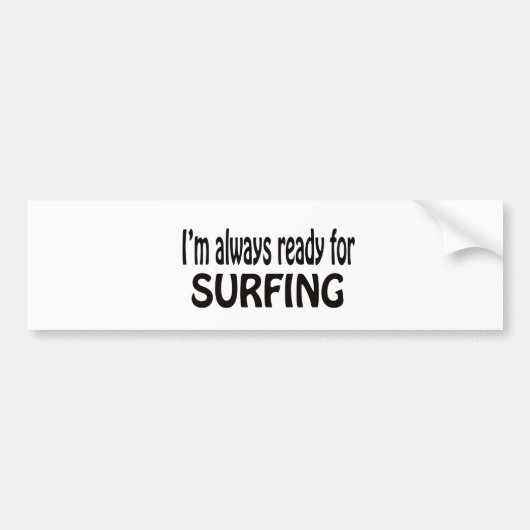 Ich bin immer zum Surfen bereit Autoaufkleber (Vorne)