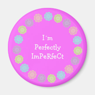 Ich bin imPeRfeCt hübscher rosa Magnet