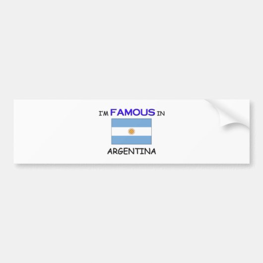Ich bin in ARGENTINIEN berühmt Autoaufkleber (Vorne)