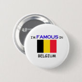 Ich bin in BELGIEN berühmt Button (Vorne & Hinten)