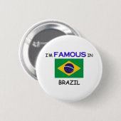 Ich bin in BRASILIEN berühmt Button (Vorne & Hinten)
