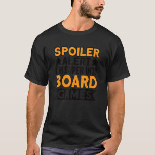 Ich bin in Brettspiele Brettspiel Tafelspieler Tis T-Shirt