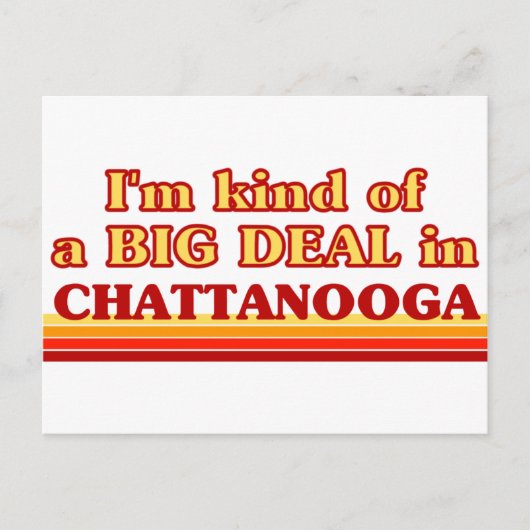 Ich bin in Chattanooga ein großer Deal Postkarte (Vorderseite)