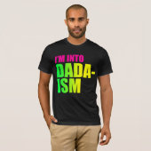 Ich bin in Dadaism T-Shirt (Vorne ganz)