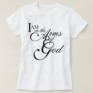 "Ich bin in den Armen Gottes" schicke spirituelle T-Shirt