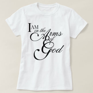 "Ich bin in den Armen Gottes" schicke spirituelle T-Shirt