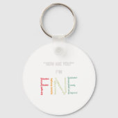 Ich bin in der Fine Suicide Prevention Psychische  Schlüsselanhänger (Vorderseite)