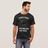 Ich bin in der Fitness Funny Joke Jagd auf Hirsche T-Shirt (Vorne ganz)