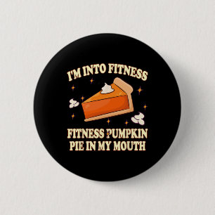Ich bin in der Fitness Pumpkin Pie in meinem Mund Button