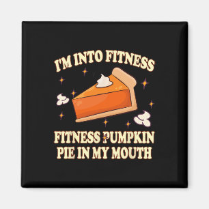 Ich bin in der Fitness Pumpkin Pie in meinem Mund Magnet