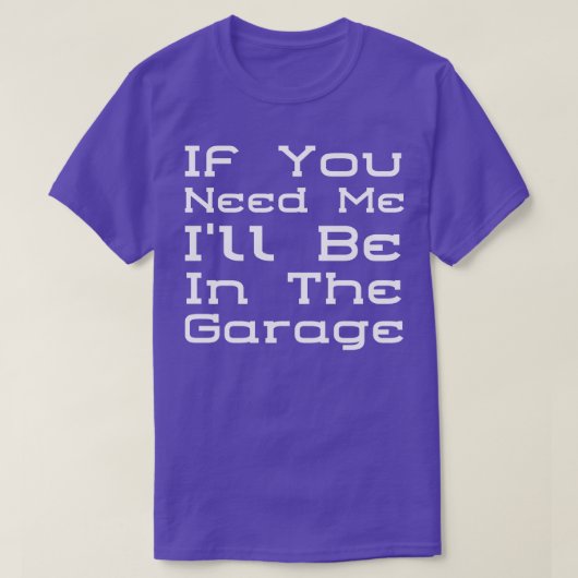 Ich bin in der Garage 3 T-Shirt (Design vorne)