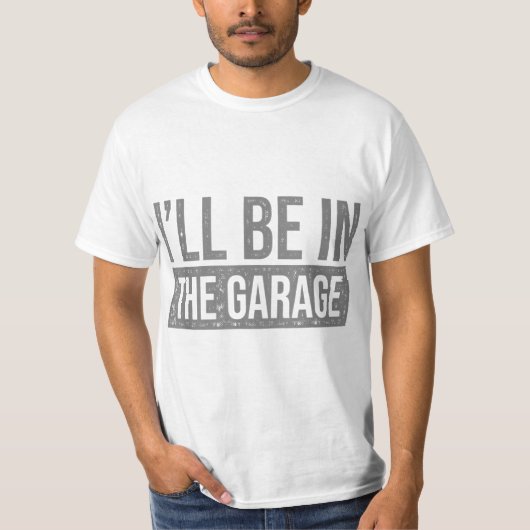 Ich bin in der Garage - Mechanik und Mechanik T-Shirt (Vorderseite)