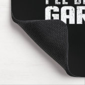 Ich bin in der Garage Mousepad (Ecke)