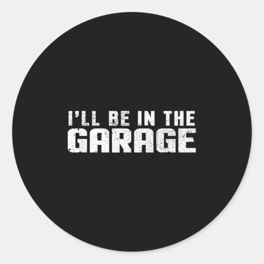 Ich bin in der Garage Runder Aufkleber (Vorderseite)