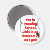 Ich bin in der Krankenschule - gekleidet Magnet (Vorderseite/Rückseite)