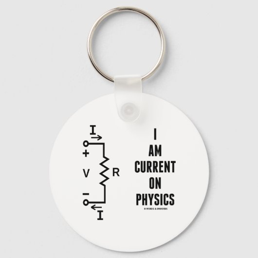 Ich bin in der Physik (Ohm's Law) Schlüsselanhänger (Vorderseite)