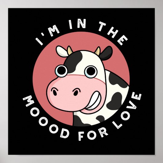 Ich bin in der Stimmung für Liebe Funny Cow Pun Da Poster (Vorne)