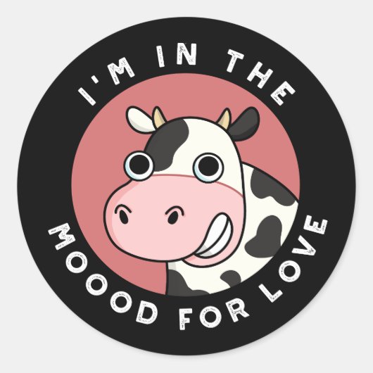Ich bin in der Stimmung für Liebe Funny Cow Pun Da Runder Aufkleber (Vorderseite)